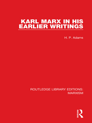 cover image of Karl Marx in his Earlier Writings (RLE Marxism)